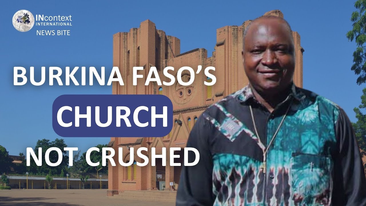 THE CHURCH IN BURKINA FASO - AFFLICTED BUT NOT CRUSHED - INcontext ...