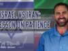 ISRAEL VS IRAN: A LESSON ON PATIENCE