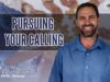 PURSUING YOUR CALLING