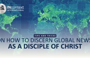 TIPS ON HOW TO DISCERN GLOBAL NEWS AS A DISCIPLE OF CHRIST