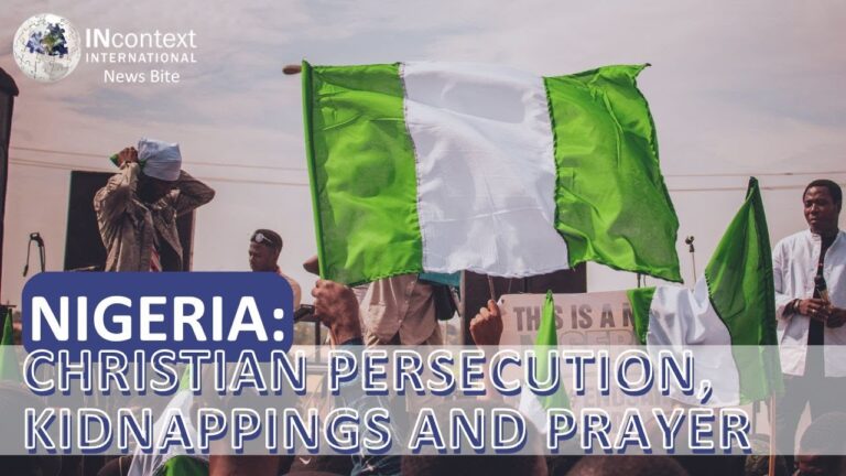 NIGERIA: CHRISTIAN PERSECUTION, KIDNAPPINGS AND PRAYER IN THE SPOTLIGHT