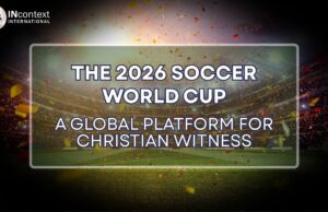 THE 2026 SOCCER WORLD CUP: A GLOBAL PLATFORM FOR CHRISTIAN WITNESS