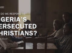 HOW DO WE RESPOND TO NIGERIA’S PERSECUTED CHRISTIANS?
