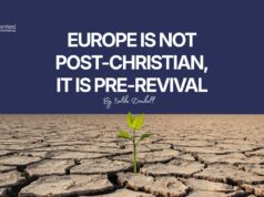 EUROPE IS NOT POST-CHRISTIAN, IT IS PRE-REVIVAL
