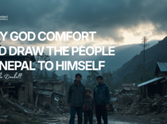MAY GOD COMFORT AND DRAW THE PEOPLE OF NEPAL TO HIMSELF